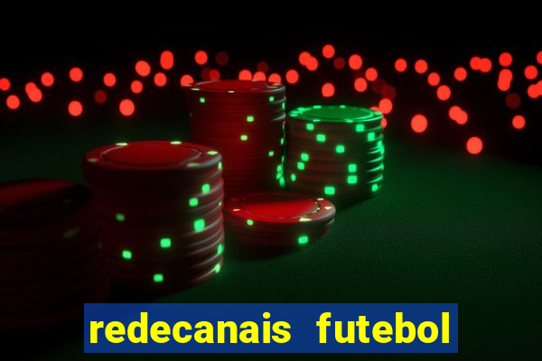 redecanais futebol ao vivo